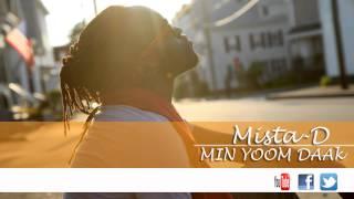 MISTA-D  "Min Yoom Daak"