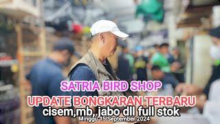 Update stok banyak bongkaran terbaru#SATRIABIRDSHOP~Minggu 15/09/2024