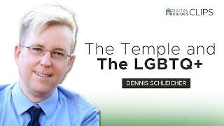 The Temple and the LGBTQ+: Dennis Schleicher || Digital Firesides: Clips