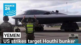 US strikes target Houthi bunker • FRANCE 24 English