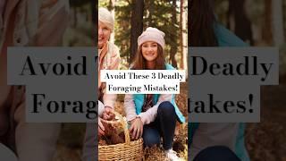 Avoid These 3 Deadly Foraging Mistakes! #ForagingMistakes #SafeForaging #WildMushrooms #ForagingTips