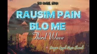 RAUSIM PAIN BLO ME - THIRD WAVE  - PNG GOSPEL MUSIC  2024