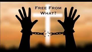 Free From What? - Preacher David Stevens