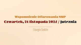 #Jutrznia | 21 listopada 2024 | Ofiarowanie NMP