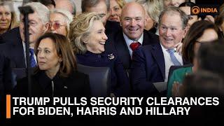 Trump pulls security clearances for Biden, Harris and Hillary Clinton | DD India Live