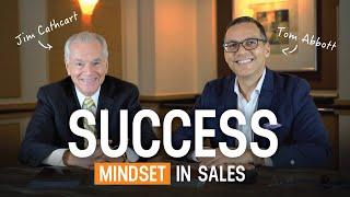 How To Succeed In Sales with Jim Cathcart | Changing Your Mindset For Sales Success