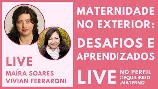 Maternidade no Exterior Desafios e Aprendizados - Live com Vivian Ferraroni