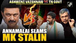 “Shameful…” Annamalai slams Tamil Nadu Govt over Ashwini Vaishnaw’s allegation