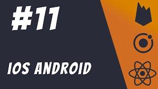 #11: Running on Android and iOS - Ionic 5 / React / Firebase