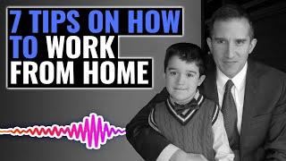 7 Tips on How to Work From Home | The Josh Gerben Show