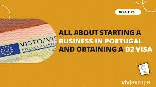 All About Starting a Business in Portugal and Obtaining a D2 Visa!