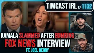 Kamala BOMBS Fox Interview, Gets ROASTED For Unhinged NON ANSWERS w/Joel Berry | Timcast IRL