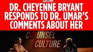 Dr. Cheyenne Bryant Responds To Dr. Umar’s Comments About Her