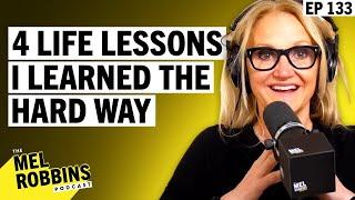 4 Important Life Lessons I Learned the Hard Way (So That You Don’t Have To)