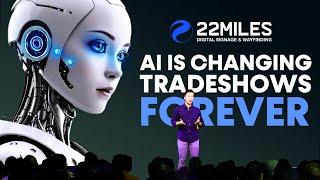 How AI Is Changing The TradeShow Experience