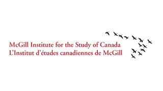 About the McGill Institute for the Study of Canada