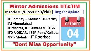 Winter admission 2021-22 | IIT IISER IIM | MTech MS PhD Direct PhD FPM | Regular Update on 4 Oct