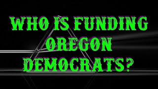 Who is Funding Oregon Democrats? | UnCommon Sense 42020 LIVE