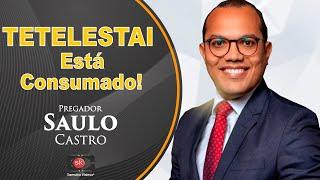 Saulo Castro | Tetelestai, está consumado!