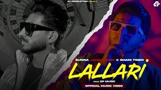 LALLARI | GHANI TIGER x SUNNA JAMALPURIA | PROD @zpmusic786 PUNJABI SONG