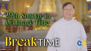 Break Time - October 20, 2024 - 29th Sunday in Ordinary Time with Rev. fr. Ramonclaro Mendez, O.P.