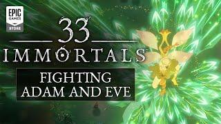 33 Immortals - Fighting Adam and Eve