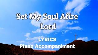 Set My Soul Afire Lord | Piano | Lyrics | Accompaniment