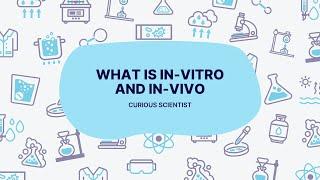 IN VITRO and IN VIVO| Lab techniques| Curious Scientist