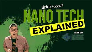 CBD/THC Nano Technology Explained