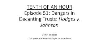 Tenth of an Hour, Episode 51: Dangers of Decanting Trusts: Hodges v. Johnson