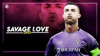 Cristiano Ronaldo 2023  Savage Love | Skills & Goals | HD