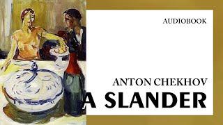 Anton Chekhov — "A Slander" (audiobook)