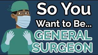 So You Want to Be a GENERAL SURGEON [Ep. 29]