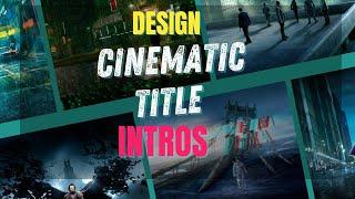 Designing Cinematic Title Intros with After Effect: Tips and Tricks