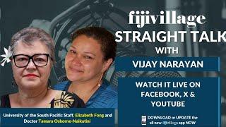 fijivillage Straight Talk With Vijay Narayan - Elizabeth Fong & Dr Osborne-Naikatini