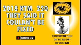 KTM 250--THEY SAID IT COULDN'T BE FIXED!