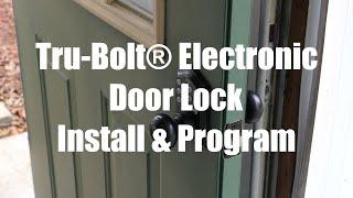 Tru Bolt Electronic Door Lock Install and Setup