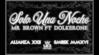 Solo Una Noche [ Mr. Bown & DolkerOne ] Alianza 22 SM REK  (Prod Danny EB)