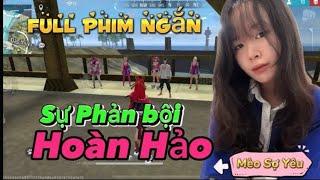 Tik Tok Free Fire | Full Phim Ngắn: Sự Phản Bội Hoàn Hảo | Mèo Sợ Yêu