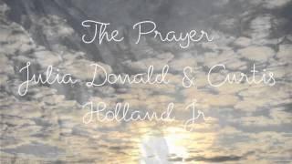 The Prayer - Julia Donald & Curtis Holland Jr