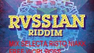 RVSSIAN RIDDIM MIX S RISTO NIAKK