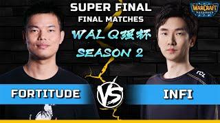 WC3 | SUPER FINAL | Final Matches | [HU] Fortitude vs Infi [HU] | Q Qiang Cup - Season 2