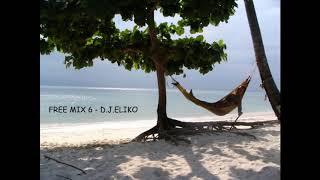 Deep House version - FREE MIX 6-  Mix By D.J.ELIKO