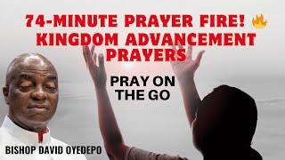 74 - MINUTE KINGDOM ADVANCEMENT  PRAYERS || CANAANLAND ||BISHOP DAVID OYEDEPO