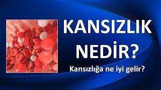 KANSIZLIK NEDENLERİ VE KANSIZLIĞA NE İYİ GELİR?