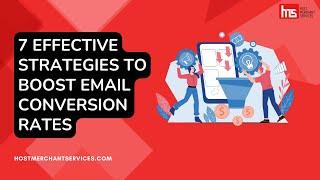 7 Effective Strategies to Boost Email Conversion Rates