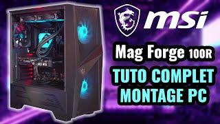 Guide DEBUTANT Montage PC MSI MAG Forge 100R  | TUTORIEL COMPLET Mai 2024