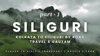 TRAVEL X GAUTAM || KOLKATA TO SILIGURI BY ROAD || PART 1