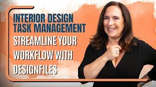 Interior Design Task Management: Streamline Your Workflow with DesignFiles | Nancy Ganzekaufer