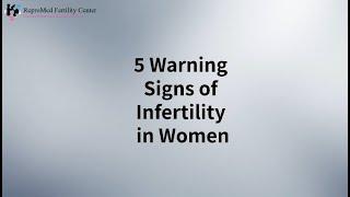 5 Warning Signs of Infertility in Women